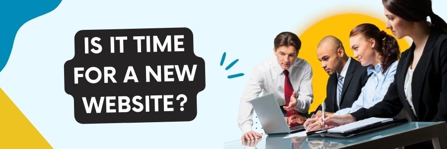 Expert Insights: Time for a New Website? Solutions Await!